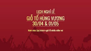 Hung King Anniversary (10/3 Lunar Calendar) - Victory Day (30/4) and May Day (01/05) Holidays Announcement